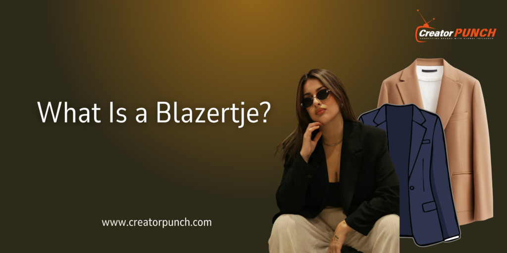 What Is a Blazertje?