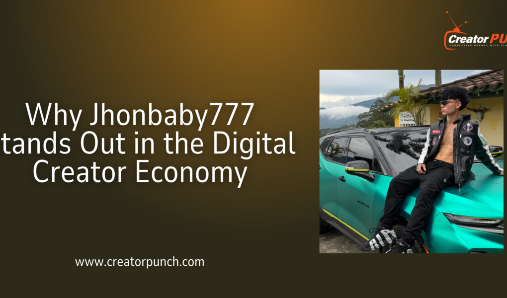 Why Jhonbaby777 Stands Out in the Digital Creator Economy