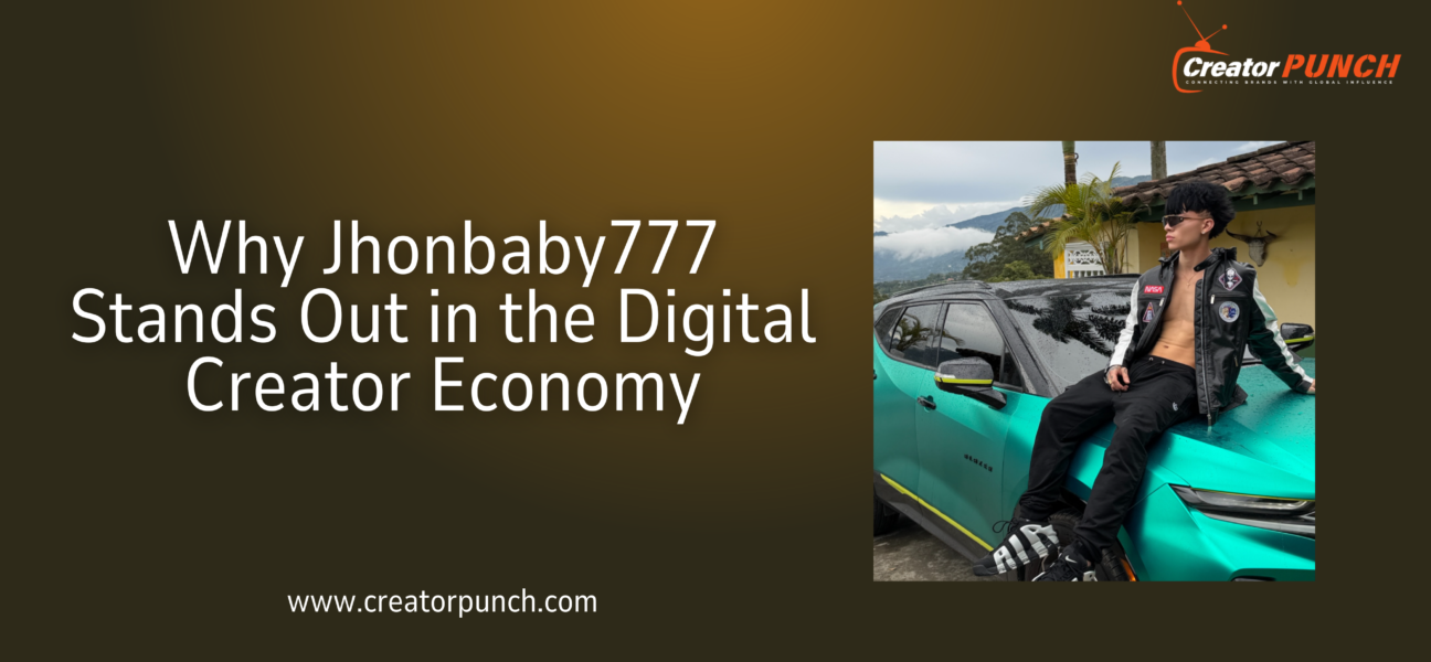 Why Jhonbaby777 Stands Out in the Digital Creator Economy